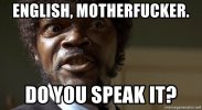 english-motherfucker-do-you-speak-it.jpg