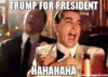 Trump-for-president-hahahaha-meme-29579.jpg