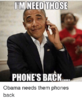 need-those-phones-back-obama-needs-them-phones-back-6207420.png