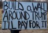 build-wall-around-trump-sign-57c8b5593df78c71b672d514.jpg