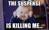 the-suspense-is-killing-me.jpg