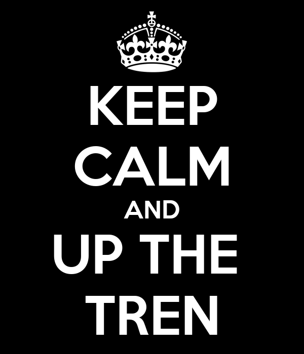 keep-calm-and-up-the-tren-1.jpg