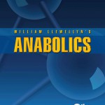 Anabolics 9th Edition by William Llewellyn - anabolic steroid manual