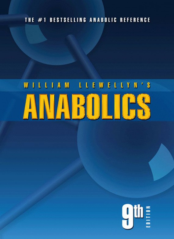 Anabolics 9th Edition by William Llewellyn - anabolic steroid manual