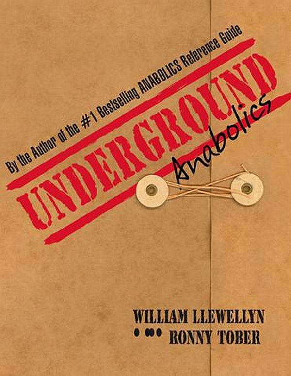 Underground Anabolics book about steroid UGLs by William Llewellyn and Ronny Tober