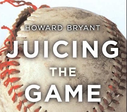 Juicing the Game by Howard Bryant promotes steroid hysteria with ridiculous anti-steroid propaganda